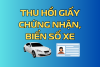 Thu hồi giấy chứng nhận, biển số xe