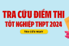 LINK TRA CỨU ĐIỂM THI TỐT NGHIỆP THPT NĂM 2024